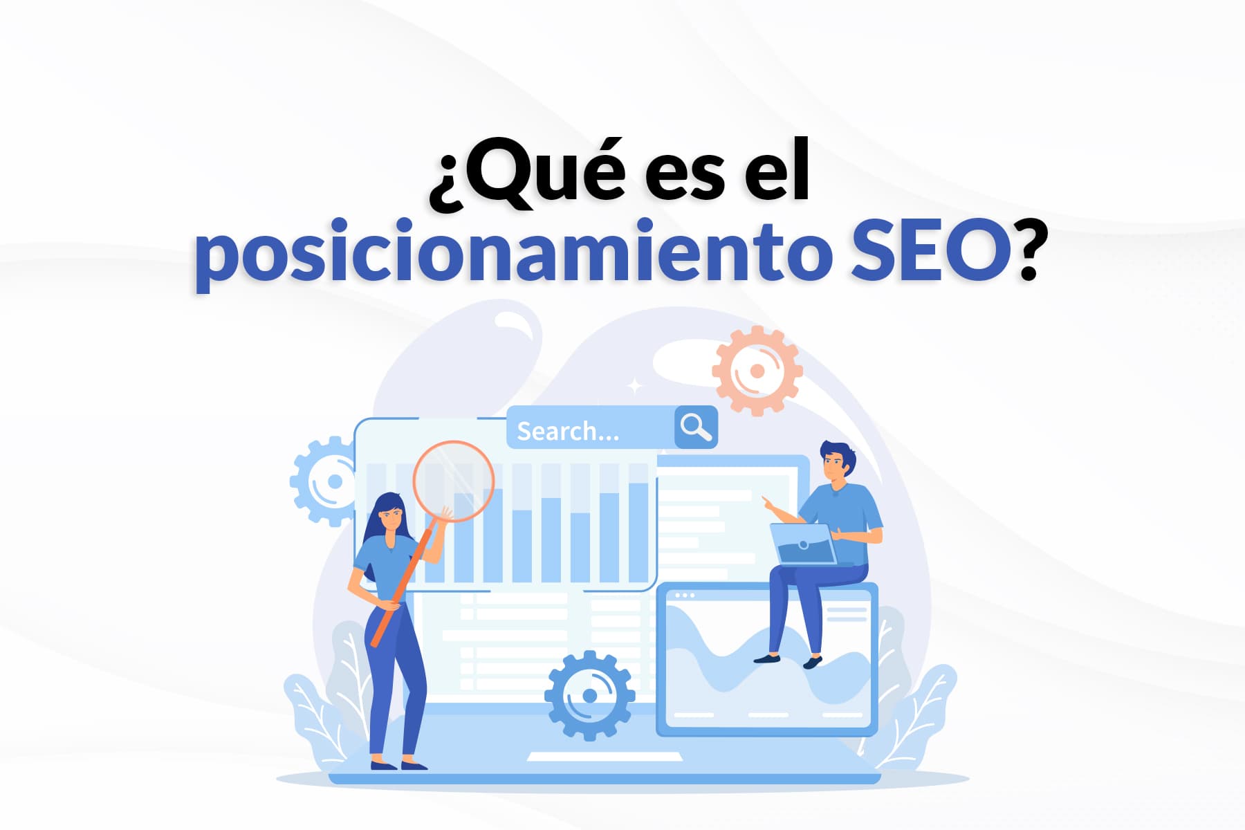 Qué Es El SEO, Para Qué Sirve Y Tipos De Posicionamiento